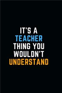 It's A Teacher Thing You Wouldn't Understand