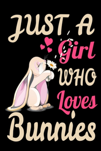 Just A Girl Who Loves Bunnies: Cute Bunny Chamomile Flower Notbook. Cute Bunny Owner Funny Critter Animal Easter Gift Journal 6" x 9"(15.24 x 22.86 cm), 120 Pages (Rabbit Themed B