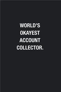 World's Okayest Account Collector.