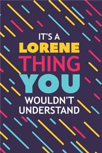 It's a Lorene Thing You Wouldn't Understand
