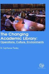 Changing Academic Library: Operations, Culture, Environments