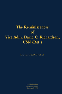 The Reminiscences of Vice Adm. David C. Richardson, USN (Ret.)