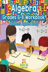 Algebra Grades 6-8 Workbook Children's Algebra Books