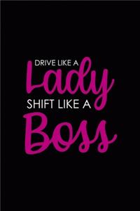 Drive Like A Lady Shift Like A Boss
