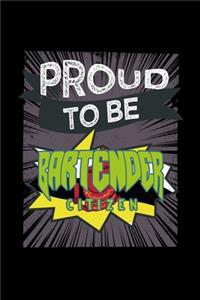 Proud to be bartender citizen