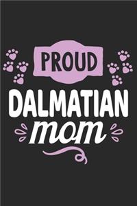 Proud Dalmatian Mom: Funny Cool Dalmatian Journal - Great Awesome Workbook (Notebook - Diary - Planner )- 6x9 -120 Blank College Ruled Lined Paper Pages With An Awesome 