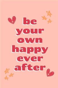 Be Your Own Happy Ever After