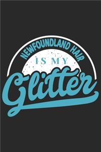 Newfoundland Hair Is My Glitter