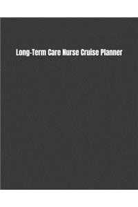 Long-Term Care Nurse Cruise Planner