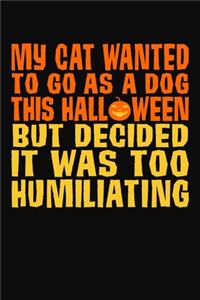 My Cat Wanted To Go As A Dog This Halloween But Decided It Was Too Humiliating