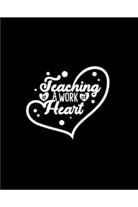 Teaching Is A Work Of Heart