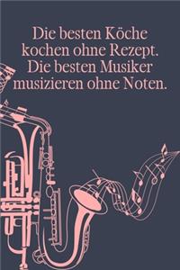 Die besten Köchekochen ohne Rezept Die besten Musiker musizieren ohne Noten