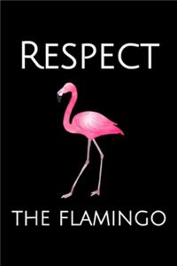 Respect The Flamingo