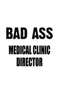 Bad Ass Medical Clinic Director