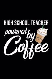 High School Teacher Powered by Coffee