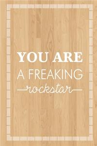 You are a Freaking Rockstar