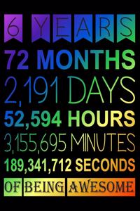 6 Years Of Being Awesome