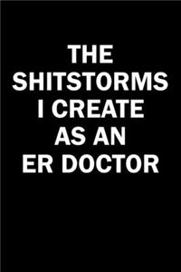The Shitstorms I Create As An ER Doctor