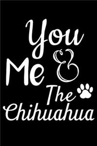 You Me And The Chihuahua