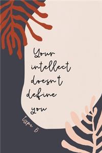 Your Intellect Doesn't Define You