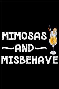 Mimosas and missbehave