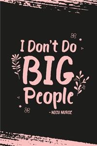 I Don't Do Big People - Nicu Nurse