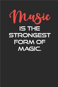 Music is The Strongest Form of Magic
