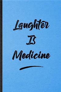 Laughter Is Medicine