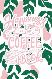 Happiness is a Cup of Coffee & a Good Book