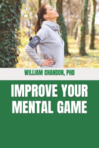 Improve Your Mental Game