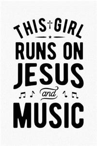 This Girl Runs On Jesus and Music