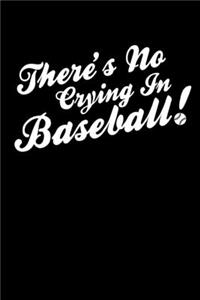 There's No Crying in Baseball