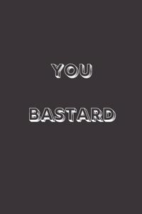 You Bastard