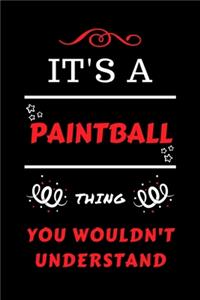 It's A Paintball Thing You Wouldn't Understand