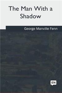 The Man With a Shadow