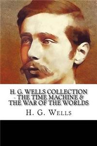 H. G. Wells Collection - The Time Machine & The War of the Worlds