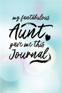 My Fantabulous Aunt Gave Me This Journal