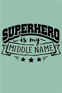 Super Hero is my Middle Name