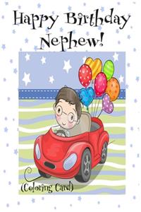 HAPPY BIRTHDAY NEPHEW! (Coloring Card)