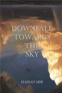 Downfall Towards The Sky