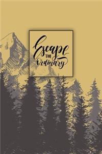 Escape the Ordinary