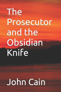 Prosecutor and the Obsidian Knife