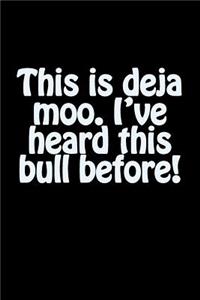 This Is Deja Moo. I've Heard This Bull Before!