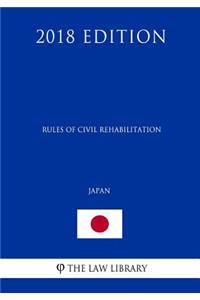 Rules of Civil Rehabilitation (Japan) (2018 Edition)
