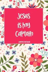 Jesus Is My Captain Journal Notebook
