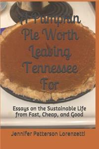 Pumpkin Pie Worth Leaving Tennessee for