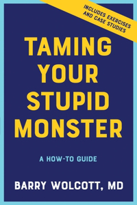 Taming Your Stupid Monster