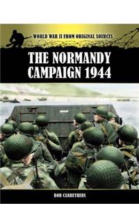 The Normandy Campaign 1944