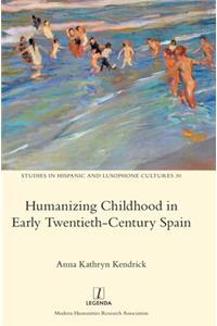 Humanizing Childhood in Early Twentieth-Century Spain