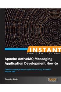 Instant Apache ActiveMQ Messaging Application Development How-to